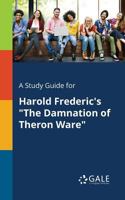 A Study Guide for Harold Frederic's the Damnation of Theron Ware 1375390473 Book Cover