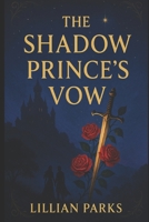 The Shadow Prince’s Vow B0FN6F3H5Q Book Cover