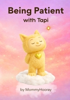 Being Patient with Tapi (Grow with Tapi) 1972071629 Book Cover