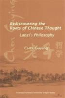 Rediscovering the Roots of Chinese Thought: Laozi's Philosophy 1931483612 Book Cover