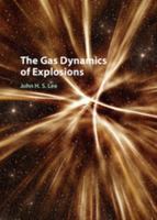 The Gas Dynamics of Explosions 1107106303 Book Cover