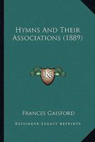 Hymns And Their Associations (1889) 1104094916 Book Cover