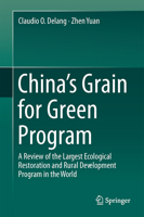 China's Grain for Green Program: A Review of the Largest Ecological Restoration and Rural Development Program in the World 3319115049 Book Cover