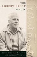 The Robert Frost Reader: Poetry and Prose 0805002456 Book Cover