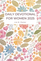 Daily Devotional For Women 2025: Embracing God's grace, Growing in Faith, and Discovering Inner Strength through Reflections and Prayers B0DXZTTRHB Book Cover