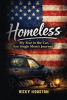 Homeless: My Year In The Car, One Single Mom’s Journey 1807211606 Book Cover