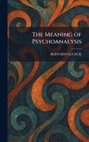 The Meaning of Psychoanalysis 1025479335 Book Cover