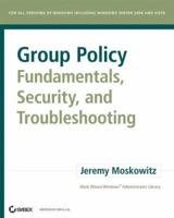 Group Policy Fundamentals, Security, and Troubleshooting 0470275898 Book Cover