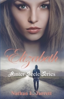 Elizabeth: Hunter Steele Series 179075349X Book Cover