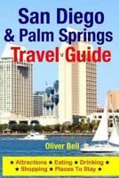 San Diego & Palm Springs Travel Guide: Attractions, Eating, Drinking, Shopping & Places To Stay 1500553867 Book Cover