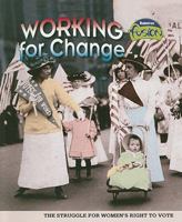 Working for Change: The Struggle for Women's Right to Vote 1410927008 Book Cover