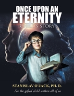 Once Upon an Eternity: Child's story 1643617974 Book Cover