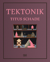 Titus Schade: Tektonik 3775757635 Book Cover
