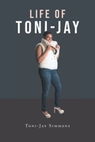 Life of Toni-Jay 1662418353 Book Cover