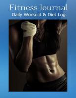 Fitness Journal: Daily Workout & Diet Log 1500956023 Book Cover