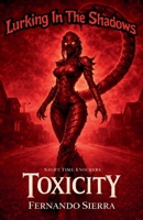 Lurking In The Shadows: Toxicity: A Dark Horror Series About Survival, Trauma, and Monsters B0GRPWCWVV Book Cover