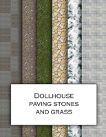 Dollhouse Paving Stones And Grass: Ground textured wallpaper for decorating gardens for doll's houses and model buildings. Beautiful sets of papers for your model making. B08W3RP1KJ Book Cover