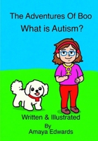 The adventures of Boo: What is autism? B0GSV6B52D Book Cover