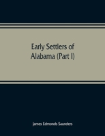 Early Settlers of Alabama, Part 1 9353809495 Book Cover