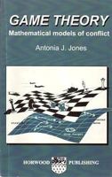 Game Theory: Mathematical Models of Conflict (Mathematics and Its Applications) 0853121478 Book Cover