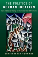 The Politics of German Idealism 0197667309 Book Cover