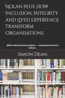 Nolan Plus: How Inclusion, Integrity and Lived Experience Transform Organisations: Where values become systems — and systems become culture. B0GVC9BW2K Book Cover