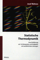 Statistische Thermodynamik: Eine Einführung mit 145 Beispielen und Aufgaben mit ausführlichen Lösungen 3777614513 Book Cover