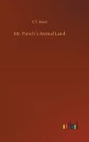 Mr. Punch's Animal Land 137703321X Book Cover