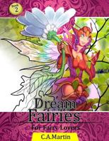 Dream Fairies 2: : Stress Relief Coloring Book: Mythical Fairies of Fantasy 1724380532 Book Cover