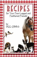 Recipes for Your Four-Legged and Feathered Friends! 142418066X Book Cover