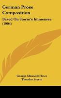German Prose Composition: Based On Storm's Immensee (1904) 1120286964 Book Cover