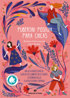 Pubertad positiva para chicas: Hacia la adolescencia: Guía de los cambios en el cuerpo, la primera regla y la positividad corporal (1) (Libros juveniles) (Spanish Edition) 8419898058 Book Cover