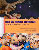 Spitze Katz und Maus: Operation Eule: Der Richtige Flaum B0FSRCMY5G Book Cover
