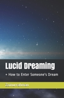 Lucid Dreaming: + How to Enter Someone's Dream 1688623566 Book Cover