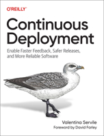 Continuous Deployment: Enable Faster Feedback, Safer Releases, and More Reliable Software B0FBK3DM4D Book Cover