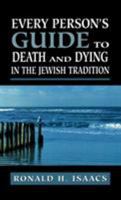 Every Person's Guide to Death and Dying in the Jewish Tradition 0765760282 Book Cover