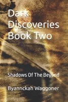 Dark Discoveries Book Two: Shadows Of The Beyond B0FRXGMQ57 Book Cover