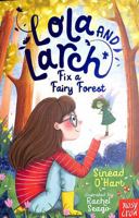 Lola and Larch Fix a Fairy Forest 1805131028 Book Cover