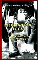 Mechanical Occult: Automatism, Modernism, and the Specter of Politics 0820469432 Book Cover