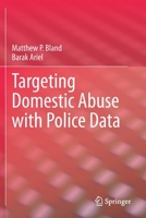 Targeting Domestic Abuse with Police Data 3030548422 Book Cover