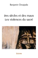 Des siècles et des maux § Les violences du sacré (French Edition) 2414501391 Book Cover