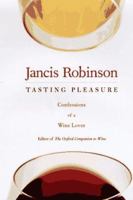 Tasting Pleasure: Confessions of a Wine Lover 0670854239 Book Cover