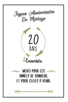 Joyeux Anniversaire De Mariage, Carnet: Idée Cadeau Noces De Porcelaine, Pour femme, Pour Homme - 20 Ans Ensemble (French Edition) 1688929932 Book Cover