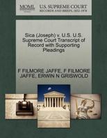 Sica (Joseph) v. U.S. U.S. Supreme Court Transcript of Record with Supporting Pleadings 1270588532 Book Cover