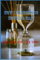 How I Learned 16 Hours A Day - And How You Can Too!: A successful book on time management B096TNXKM6 Book Cover
