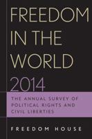 Freedom in the World 2014: The Annual Survey of Political Rights and Civil Liberties 1442247061 Book Cover