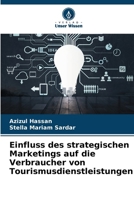 Einfluss des strategischen Marketings auf die Verbraucher von Tourismusdienstleistungen (German Edition) 6208258626 Book Cover