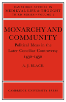 Monarchy and Community: Political Ideas in the Later Conciliar Controversy (Cambridge Studies in Medieval Life and Thought: Third Series) 0521023041 Book Cover