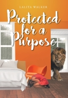 Protected for a Purpose 1098042735 Book Cover