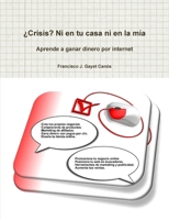 Crisis? Ni En Tu Casa Ni En La Mía 147107692X Book Cover